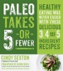 Paleo Takes 5 - Or Fewer (Paperback) - Cindy Sexton Photo