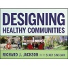 Designing Healthy Communities (Hardcover) - Richard J Jackson Photo