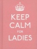 Keep Calm for Ladies - Good Advice for Hard Times (Hardcover) -  Photo