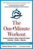 The One-Minute Workout - Science Shows a Way to Get Fit That's Smarter, Faster, Shorter (Hardcover) - Martin Gibala Photo