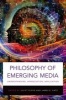 Philosophy of Emerging Media - Understanding, Appreciation, Application (Paperback) - Juliet Floyd Photo