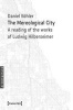 The Mereological City - A Reading of the Works of Ludwig Hilberseimer (Paperback) - Daniel Kohler Photo