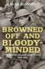 Browned off and Bloody-Minded - The British Soldier Goes to War 1939-1945 (Hardcover) - Alan Allport Photo