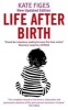 Life After Birth (Paperback, Updated) - Kate Figes Photo