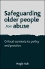 Safeguarding Older People from Abuse - Critical Contexts to Policy and Practice (Hardcover, New) - Angie Ash Photo