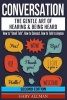 Conversation - The Gentle Art of Hearing & Being Heard - How to Small Talk, How to Connect, How to Talk to Anyone (Paperback) - Gary Allman Photo