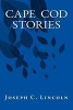 Cape Cod Stories (Paperback) - Joseph C Lincoln Photo