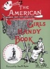 The American Girl's Handy Book - How to Amuse Yourself and Others (Paperback, New edition) - Lina Beard Photo