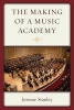 The Making of a Music Academy (Paperback) - Jerome Stanley Photo