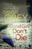 Good Girls Don't Die, 1 - Di Grace Fisher (Paperback) - Isabelle Grey Photo