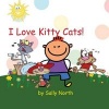 I Love Kitty Cats! (Boy Version) (Paperback) - Sally Helmick North Photo