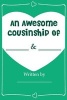 An Awesome Cousinship - Fill in Journal Book Gift for Your Cousins - What I Love about My Cousin (Paperback) - Love Is Beautiful Photo