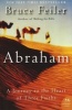 Abraham - A Journey to the Heart of Three Faiths (Paperback) - Bruce Feiler Photo