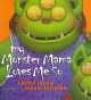 My Monster Mama Loves Me So (Hardcover) - Laura Leuck Photo