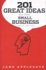 201 Great Ideas for Your Small Business (Paperback, 3rd Revised edition) - Jane Applegate Photo