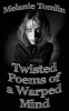 Twisted Poems of a Warped Mind (Paperback) - Melanie Tomlin Photo