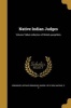 Native Indian Judges; Volume Talbot Collection of British Pamphlets (Paperback) - Arthur Hobhouse Baron Hobhouse Photo