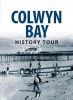 Colwyn Bay History Tour (Paperback) - Graham Roberts Photo