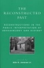 The Reconstructed Past - Reconstructionsin the Public Interpretation of Archaeology and History (Paperback, New) - John H Jameson Photo