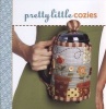 Pretty Little Cozies (Hardcover) - Lark Books Photo