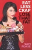 Eat Less Crap, Lose That Fat (Paperback) - Sam Pease Photo