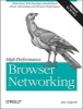 High Performance Browser Networking - What Every Web Developer Should Know About Networking and Browser Performance (Paperback) - Ilya Grigorik Photo