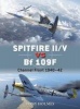 Spitfire II/v vs BF 109F - Channel Front 1940-42 (Paperback) - Tony Holmes Photo