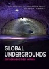 Global Undergrounds - Exploring Cities Within (Paperback) - Paul Dobraczyk Photo