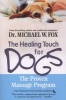 The Healing Touch For Dogs - The Proven Massage Program (Paperback) - Michael W Fox Photo