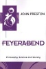 Feyerabend - Philosophy, Science and Society (Paperback) - John Preston Photo