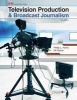 Television Production & Broadcast Journalism (Hardcover, 3rd) - Phillip L Harris Photo