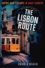 The Lisbon Route - Entry and Escape in Nazi Europe (Hardcover) - Ronald Weber Photo