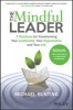 The Mindful Leader - 7 Practices for Transforming Your Leadership, Your Organisation and Your Life (Paperback) - Michael Bunting Photo