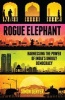 Rogue Elephant - Harnessing the Power of India's Unruly Democracy (Hardcover) - Simon Denyer Photo