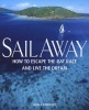 Sail Away - How to Escape the Rat Race and Live the Dream (Paperback) - Nicola Rodriguez Photo