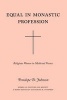 Equal in Monastic Profession - Religious Women in Medieval France (Paperback, New edition) - Penelope D Johnson Photo