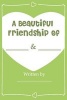 A Beautiful Friendship - Fill in Journal Book for Your Best Friend - Why You're My Bestie (Perfect Gift for Your Bff) (Paperback) - Love Is Beautiful Photo