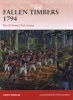 Fallen Timbers, 1794 - The US Army's First Victory (Paperback) - John F Winkler Photo