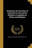 Authority; The Function of Authority in Life and Its Relation to Legalism in Ethics and Religion (Paperback) - Arnold Van Couthen Piccardt 1 Huizinga Photo