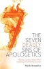 The Seven Deadly Sins of Apologetics - Avoiding Common Pitfalls When Explaining and Defending the Faith (Paperback) - Mark Brumely Photo