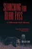 Searching for Bear Eyes - A Yellowstone Park Mystery (Hardcover) - Kathleen Snow Photo