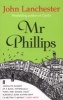 Mr Phillips (Paperback, Main) - John Lanchester Photo