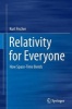 Relativity for Everyone - How Space-time Bends (Paperback, 2013) - Kurt Fischer Photo