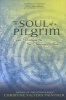 The Soul of a Pilgrim - Eight Practices for the Journey Within (Paperback) - Christine Valters Paintner Photo