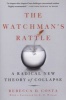 The Watchman's Rattle - A Radical New Theory of Collapse (Paperback, First Trade Paper ed) - Rebecca D Costa Photo