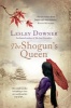 The Shogun's Queen, Book 1 - The Shogun Quartet (Hardcover) - Lesley Downer Photo