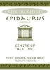 Epidaurus - Centre of Healing. All You Need to Know About the Site's Myths, Legends and its Gods (Paperback) - Jill Dudley Photo