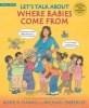 Let's Talk About Where Babies Come from - A Book About Eggs, Sperm, Birth, Babies, and Families (Paperback, 15 Anniversary Ed) - Robie H Harris Photo