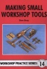 Making Small Workshop Tools - Workshop Practice Series 14 (Paperback) - Stan Bray Photo