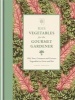 RHS Vegetables for the Gourmet Gardener - Old, New, Common and Curious Vegetables to Grow and Eat (Hardcover) - Royal Horticultural Society Photo